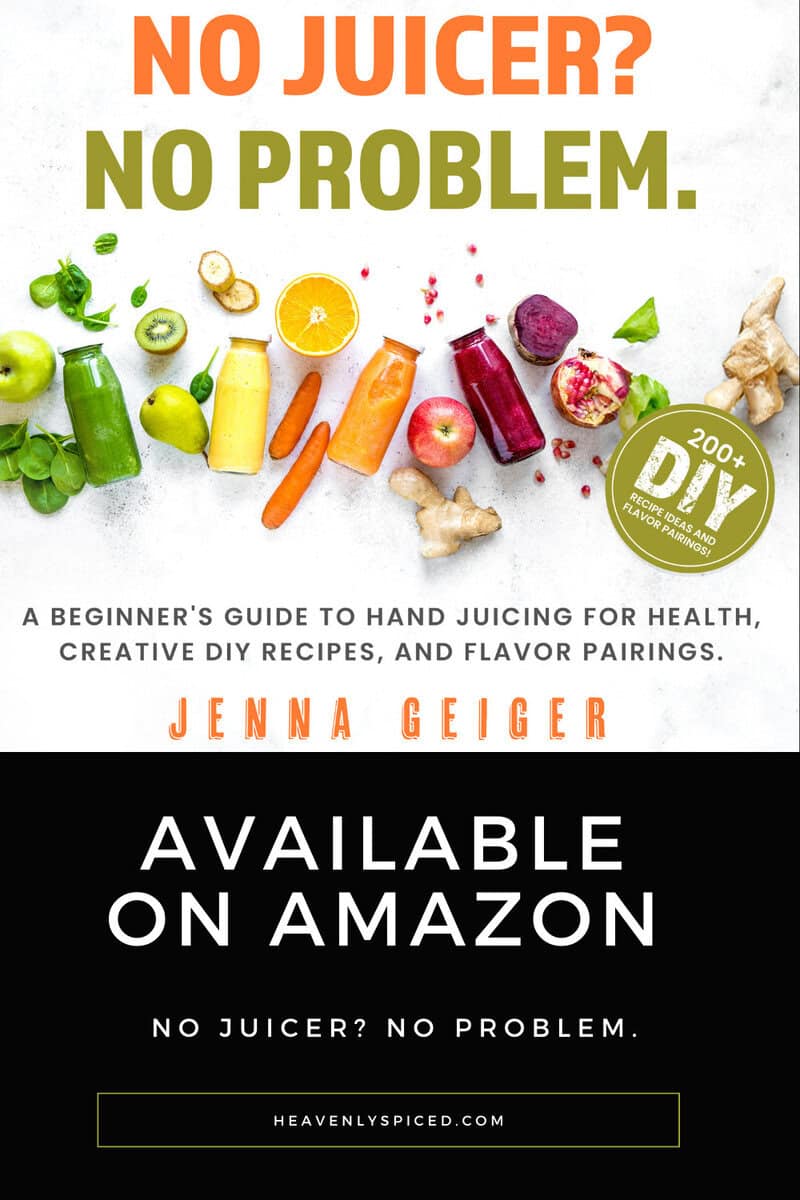 No Juicer? No Problem. [How to Juice without a Juicer] | Heavenly Spiced