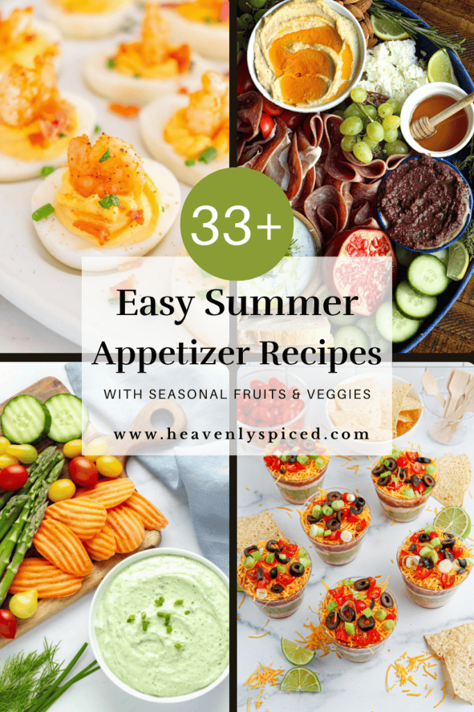 33+ Easy summer appetizer recipes with seasonal fruits & veggies. Dips, charcuterie, deviled eggs.