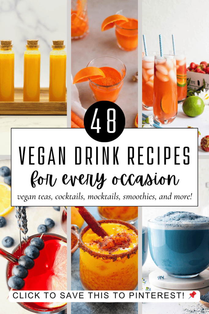 Vegan drinks for every occasion like vegan teas, cocktails, mocktails, smoothies, and more! Click to save to pinterest.